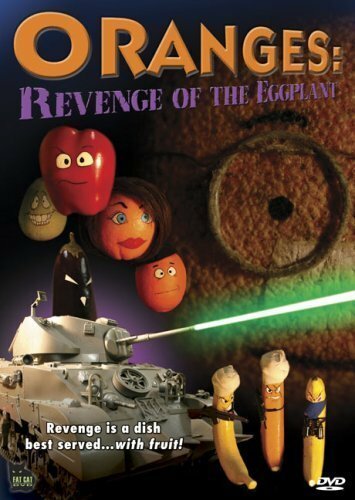 Oranges: Revenge of the Eggplant (2004)